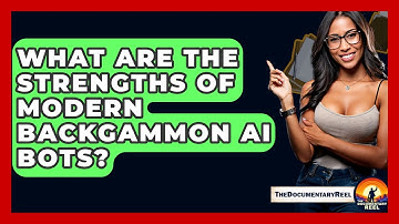 What Are The Strengths Of Modern Backgammon AI Bots? - The Documentary Reel