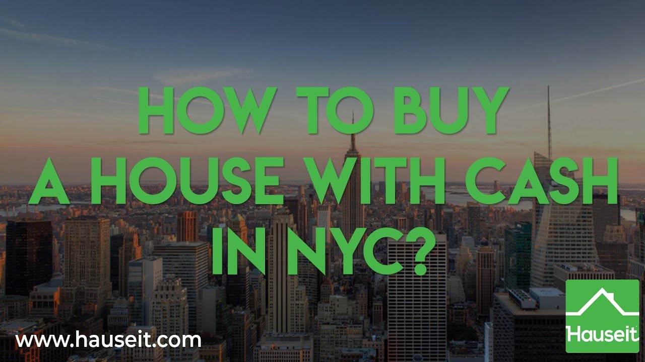 How to Buy a House with Cash in NYC? | Hauseit® - YouTube