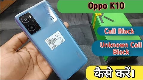 How To Block Contact in Oppo K10 , Oppo K10 Call Block , Call Block Setting in Oppo K10