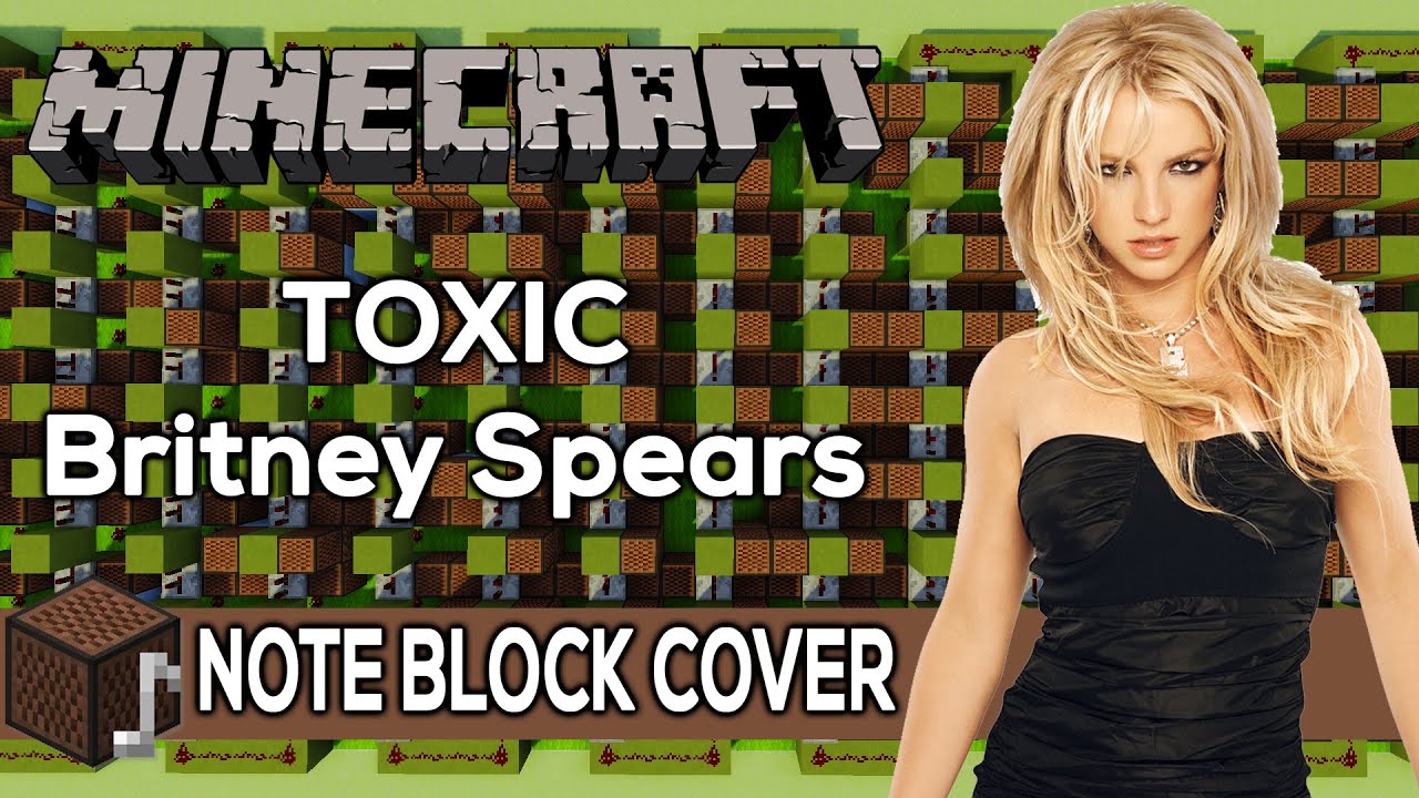 Minecraft Britney Rp Britney Spears - Toxic (Minecraft Note Block Song) - YouTube