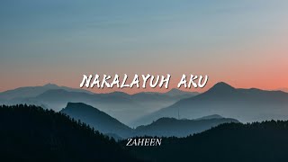 Download Lagu ZAHEEN - NAKALAYUH AKU MP3
