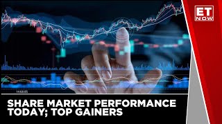 Share Market Performance Today | Top Gainers  & Top Losers | Stock Market News | ET Now