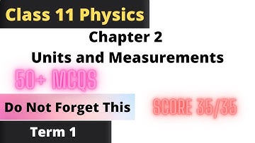 Chapter 2 Units and Measurements 50+ MCQs Class 11 CBSE 2021-2022 Term 1 | Physics Class 11