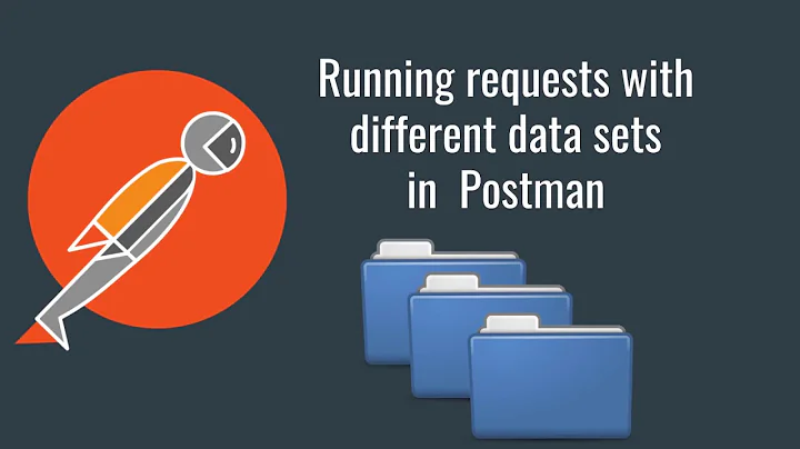 Postman - Running a request multiple times with different data sets (API testing)