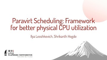 Paravirt Scheduling: Framework for better physical CPU utilizat... Ilya Leoshkevich, Shrikanth Hegde