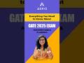 Everything you need to know gate 2025 exam