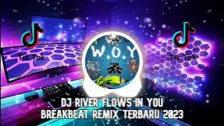 DJ RIVER FLOWS IN YOU BREAKBEAT REMIX JEDAG JEDUG TERBARU 2023