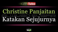 Karaoke Christine Panjaitan - Katakan Sejujurnya  - Durasi: 3:40. 