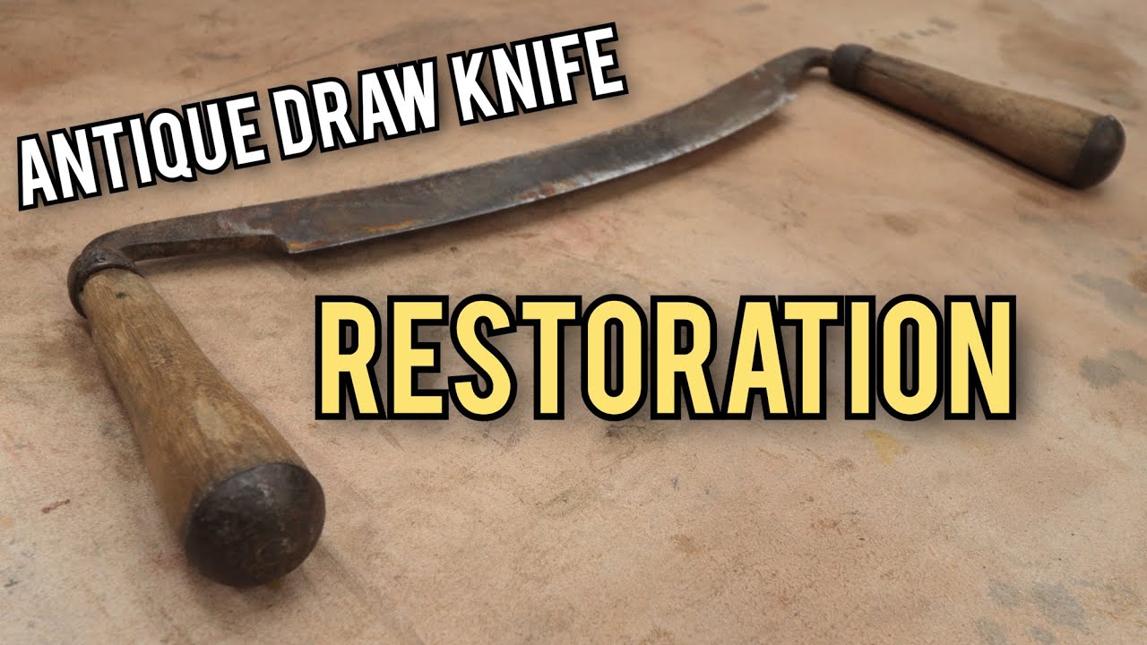 Antique Draw Knife Restoration | How to Rust Removal and Sharpening | C ...