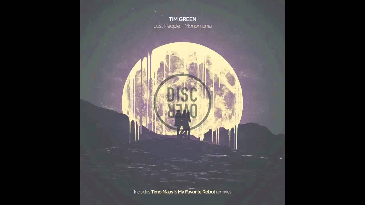 Tim Green -  Just People (My Favorite Robot Remix) /// Disc Over Music 2013