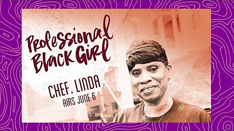 S2. EP 9 | Professional Black Girl CHEF LINDA GREE...