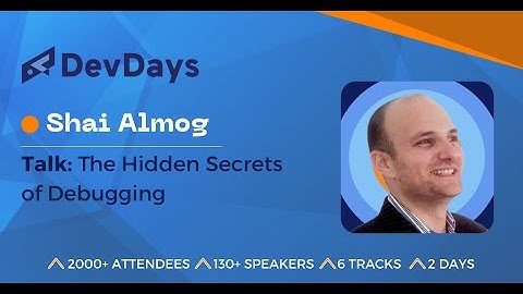 Shai Almog: The Hidden Secrets of Debugging