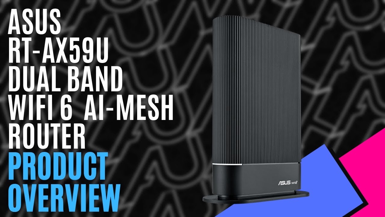 ASUS RT-AX59U Dual Band WiFi 6 Ai-Mesh Router // Product Overview