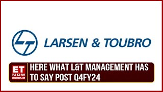 L&T Q4 Results: Hear What Management Has To Say On FY25 | L&T Stocks Performance