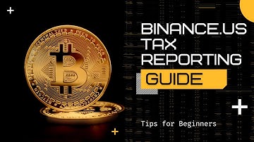 Binance.US Tax Reporting Guide (2023) - [Quick Explainer]