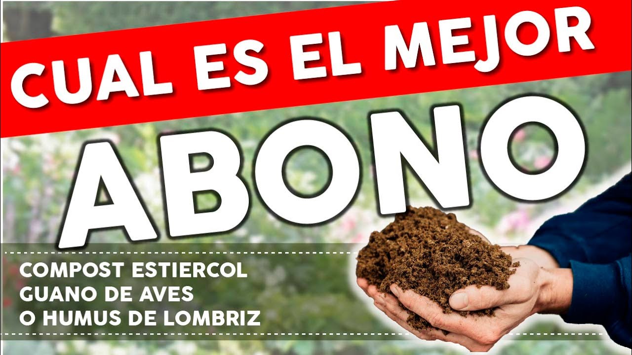 Cuál es el mejor ABONO? Compost, Humus de Lombriz, Guano o Estiércol? Huerta en Casa