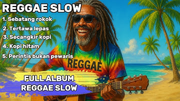 Kumpulan Musik Reggae 🌴 Chill Musik || Sebatang Rokok, perintis bukan pewaris !! 🌴🌻