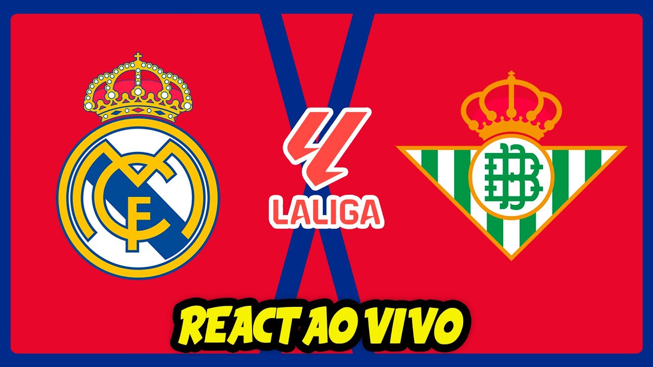 Real Madrid x Betis | REACT AO VIVO | La Liga 25/26 - YouTube