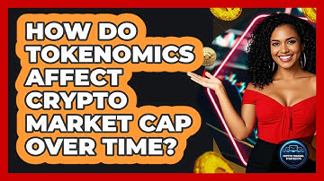How Do Tokenomics Affect Crypto Market Cap Over Time? - Crypto Trading Strategists