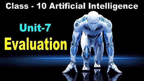CBSE Class-X Artificial Intelligence ( AI ) : Unit 7 Evaluation | Confusion Matrix