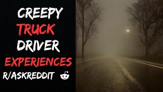 Truck Drivers Of Reddit What Is A Creepy Story Youve Got From The Middle Of Nowhere?