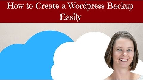 How to Create a Wordpress Backup Easily