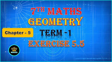 7th Std Maths Term 1 | Chapter-5 Geometry | Exercise 5.5 | TN 7th Maths Term 1