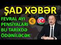 AÇiQLAMA GƏLDİ - Fevral Ayı Pensiyaları Bu Tarixdə Ödəniləcək