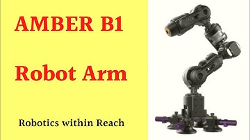 AMBER B1 Robot Arm at Your Desktop