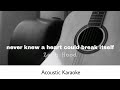 Zach Hood - never knew a heart could break itself (Acoustic Karaoke)