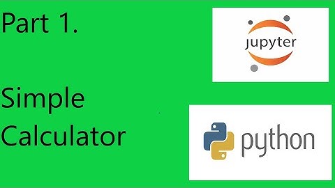 Python Simple Calculator | In Jupyter Notebok | Part 1 | Happy Learning..