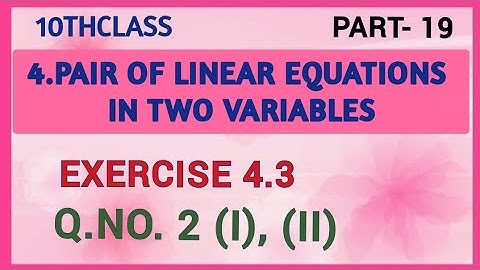 10thClass, Pair of Linear Equations in Two Variables, Exercise 4.3, Q.No.2 (i), (ii)