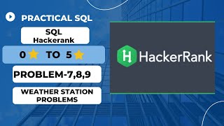Problem-7,8,9 | Basic | SQL | Hacker Rank | 0⭐ to 5⭐ Series | Business Analyst |Video - 9