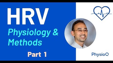 Heart Rate Variability: Physiology & Methods (Part 1/5)