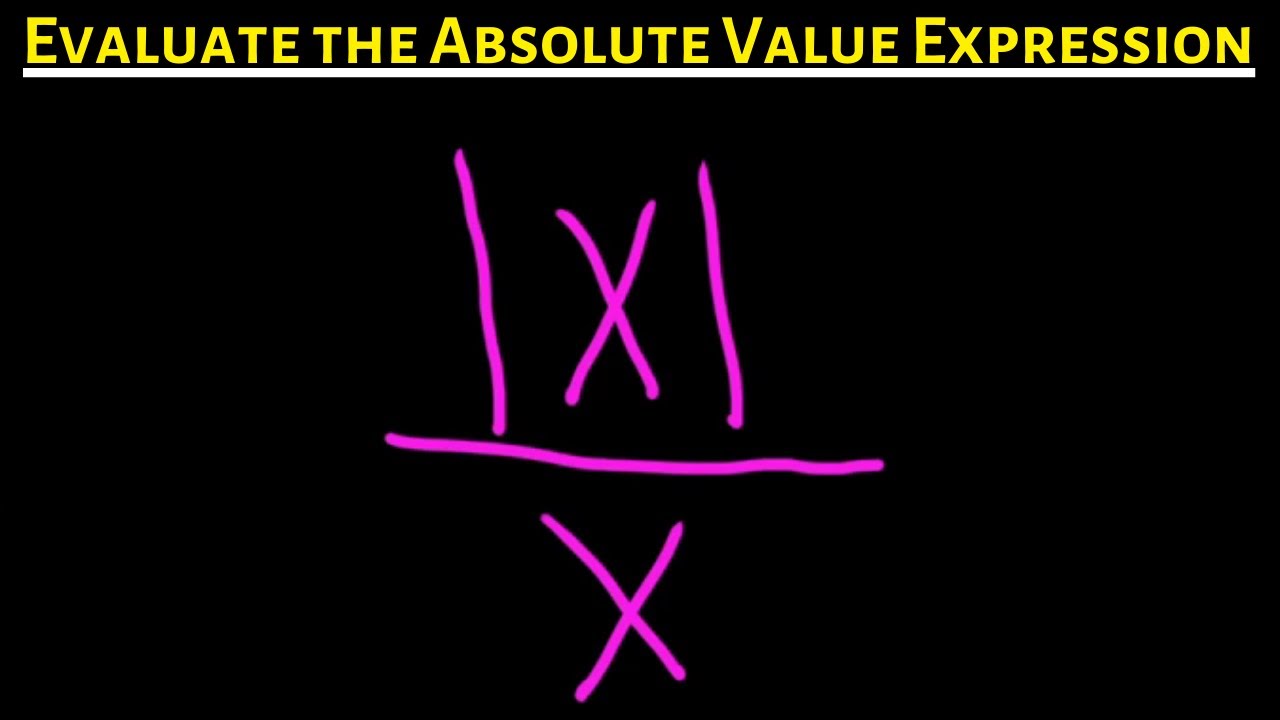 Evaluate The Expression With The Absolute Value Of X x x If X Is Not evaluate-the-expression-with-the-absolute-value-of-x-x-x-if-x-is-not