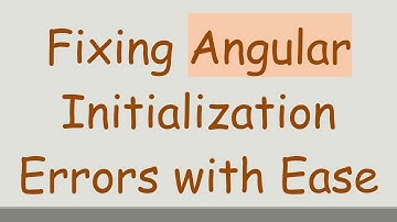 Fixing Angular Initialization Errors with Ease