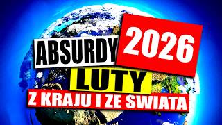 ABSURDY 2026 * LUTY * Z KRAJU I ZAGRANICY