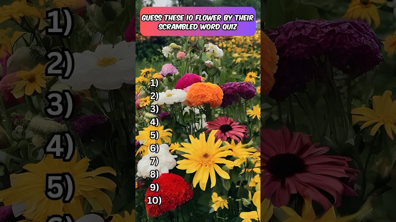 Guess the flowers  by their scrambled letters 