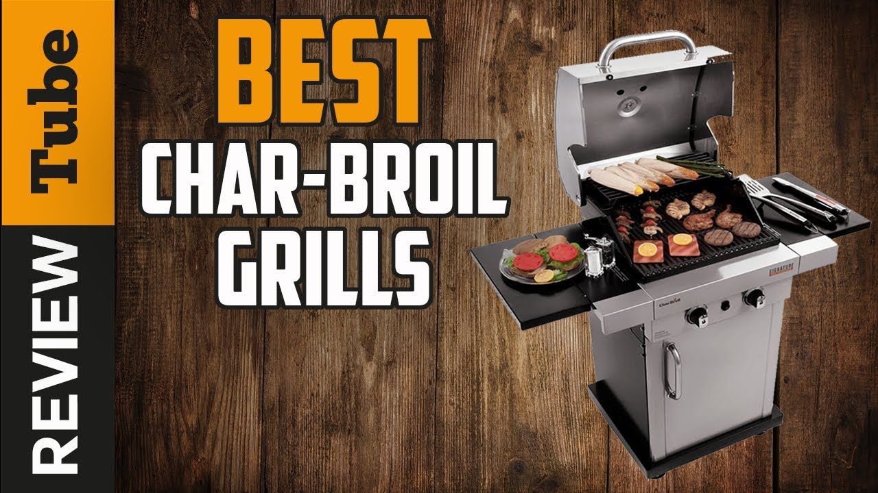 Grill Best Char Broil Grills (Buying Guide) YouTube