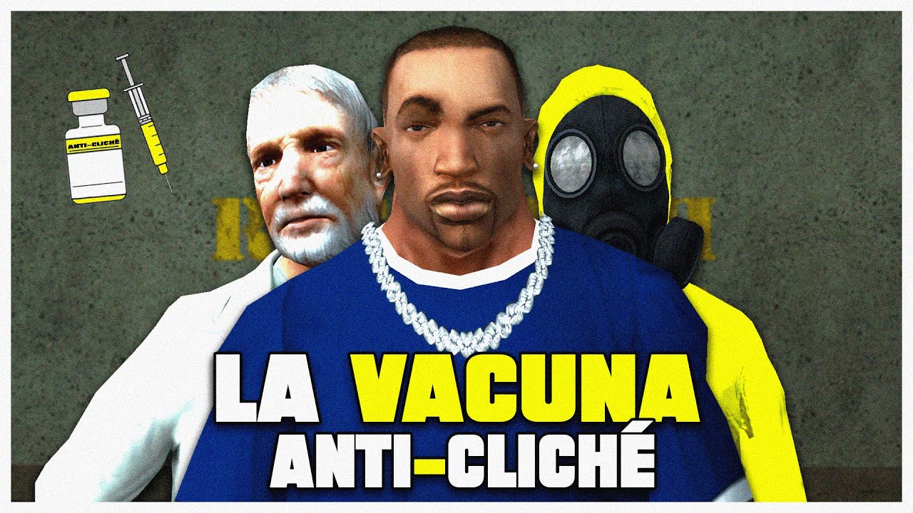 La VACUNA Anti-Cliché - GTA San Andreas Loquendo