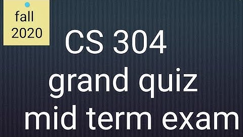 CS304 quiz 1| grand quiz| mid term| 2020