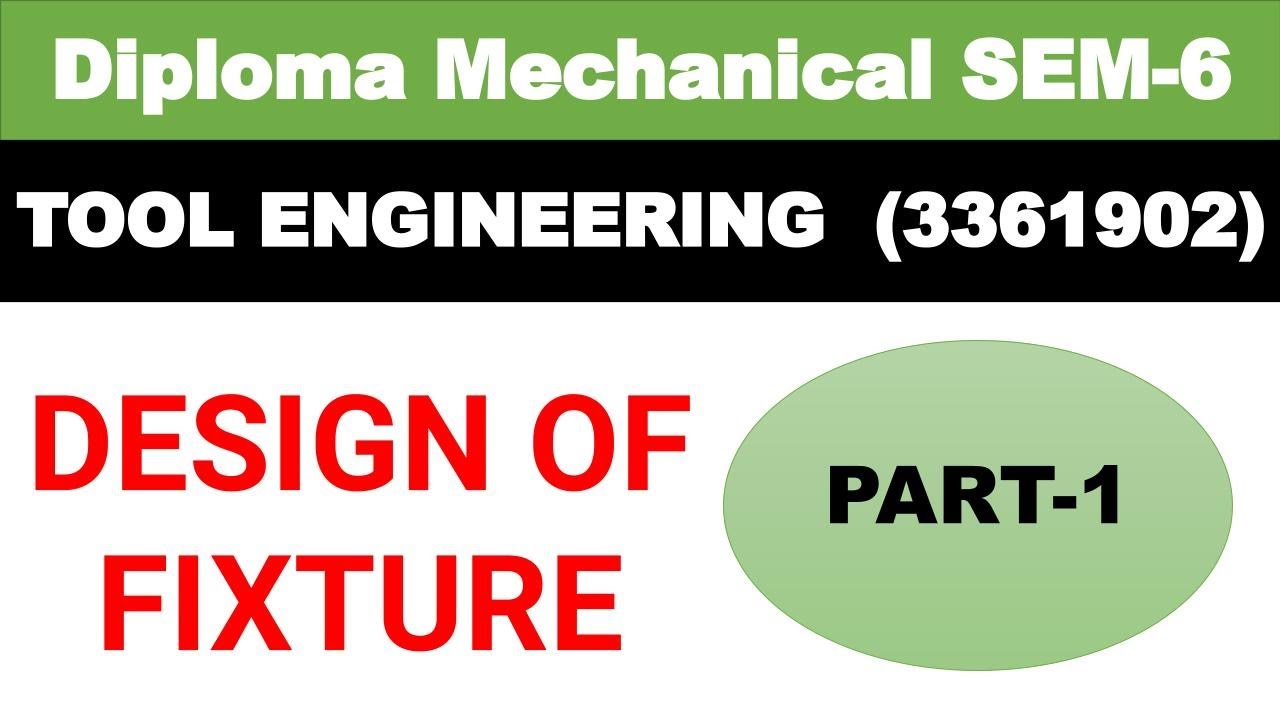 Design of fixture I fixture design I Tool engineering design I Diploma ...