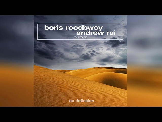 Boris Roodbwoy & Andrew Rai - My Dreams