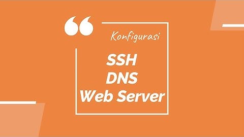 Konfigurasi SSH, DNS dan Web Server pada Debian 10 | Praktikum Sistem Operasi