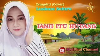 Janji Itu Hutang-Noer Halimah (Cover)_Lusiana Safara