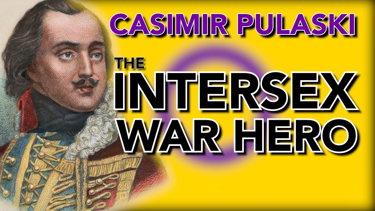 Casimir Pulaski The Intersex War Hero YouTube