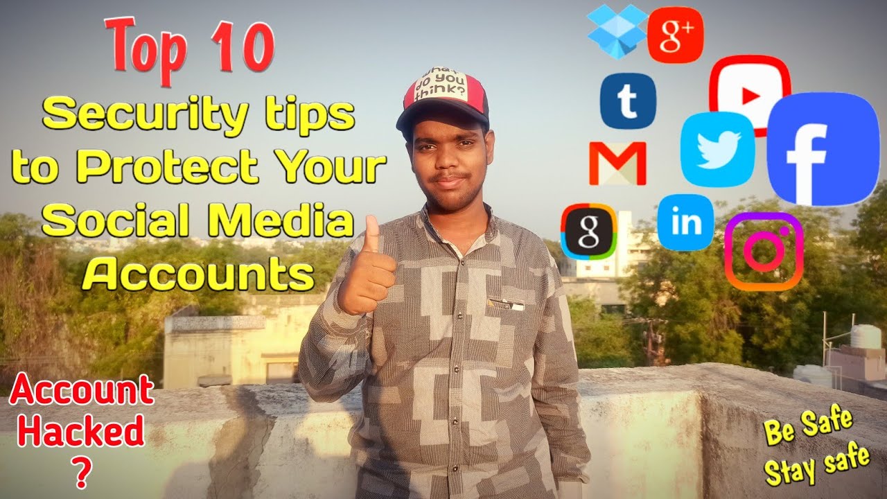 Top 10 Security tips to Protect Your Social Media Accounts from Hackers ...