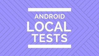 Android Testing pt. 1.1 | Local Tests