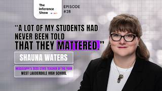 Why Teaching Today Is Harder Than Ever Before | Shauna Waters | The Inference Show | Ep 28