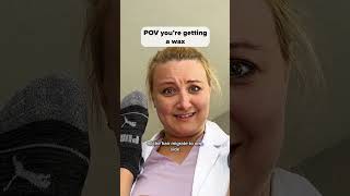POV you're getting a wax